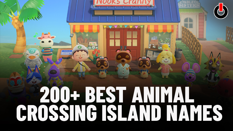 250+ Best, Cool & Stylish Animal Crossing Island Names (June 2022)