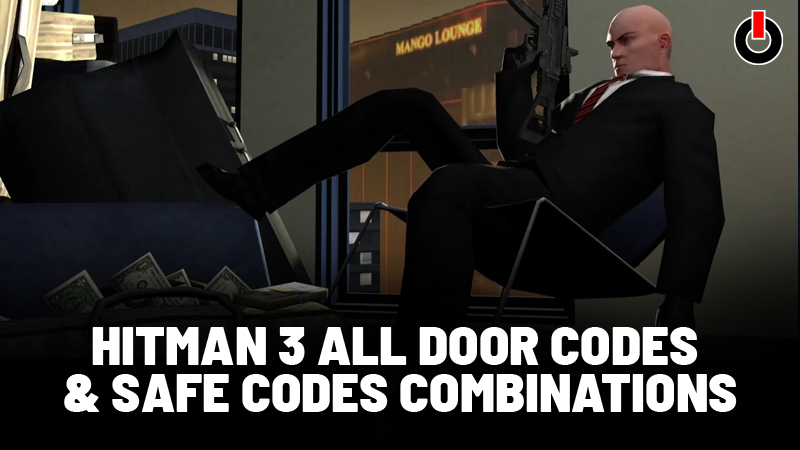 Hitman 3 All Door Codes & Safe Codes Combinations