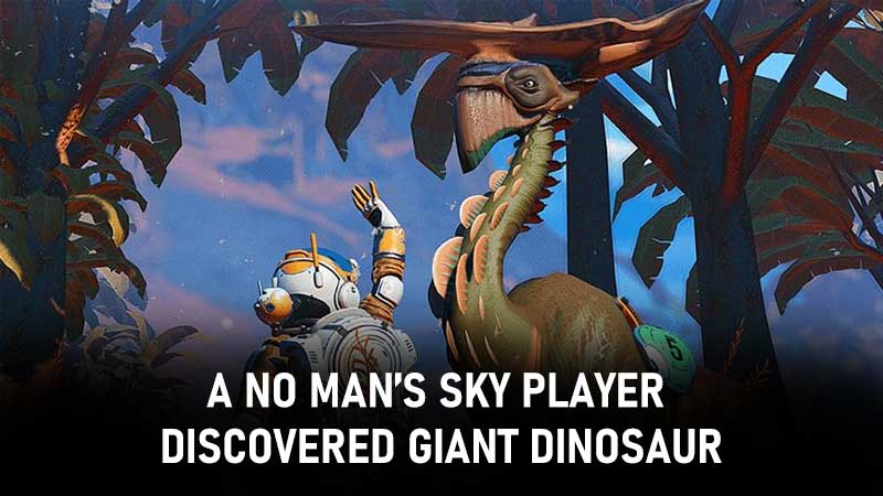 A No Man's Sky Player Accidentally Hatched A Massive Dinosaur