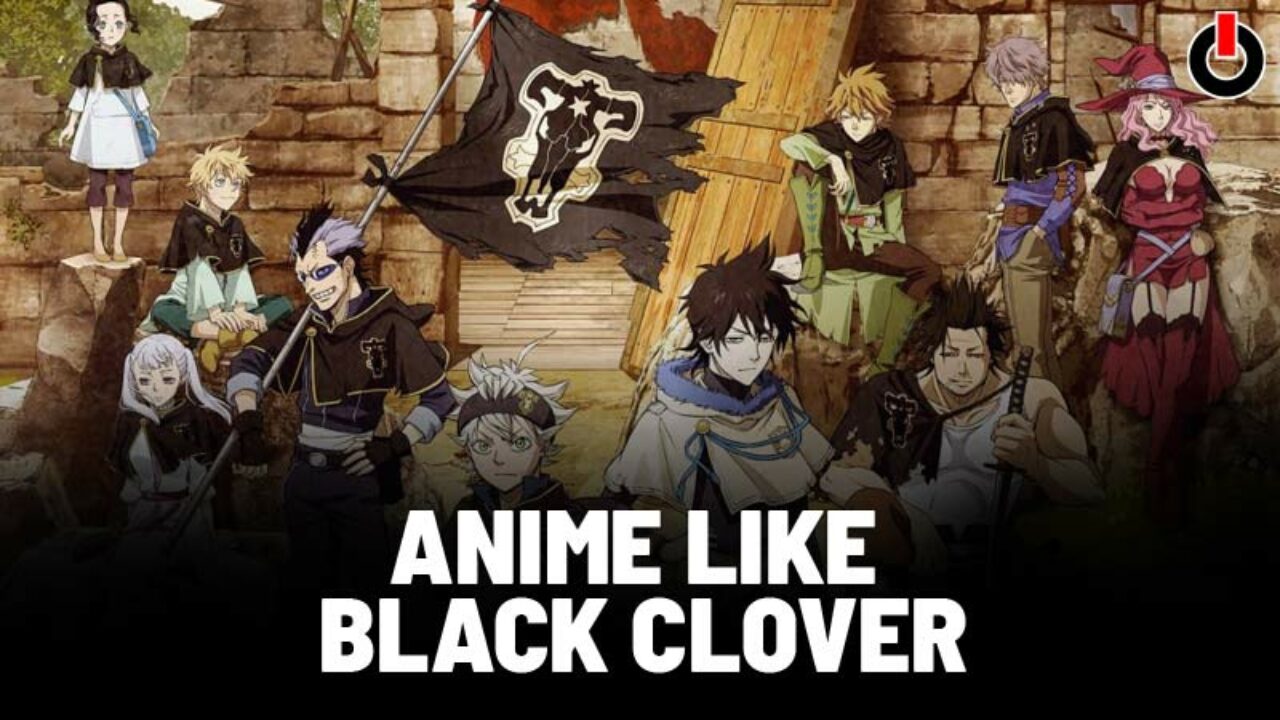 13 Anime Like Black Clover You Must See