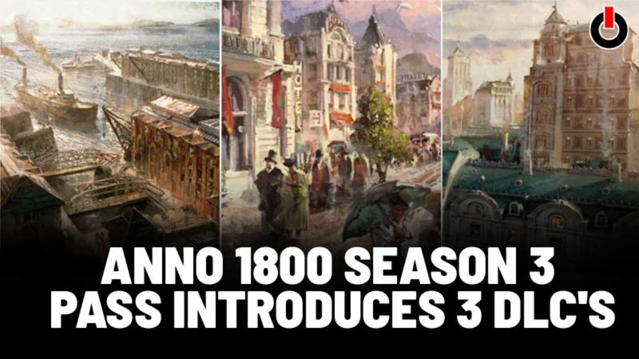 Anno 1800 Season 3 Pass Docklands Tourism And More