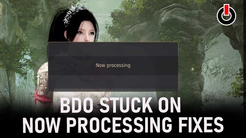 BDO Stuck on Now processing Fixes