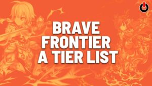 brave frontier tier list