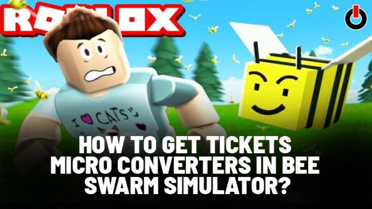 New How To Get Tickets Micro Converters In Bee Swarm Simulator - how do you earn tickets in roblox