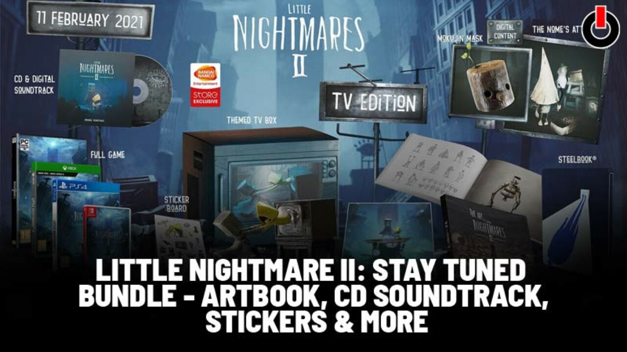 Little Nightmares 2 Reveals Online-Exclusive “Stay Tuned” Bundle