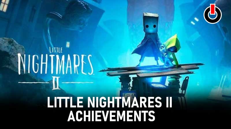 Little Nightmares 2 achievements