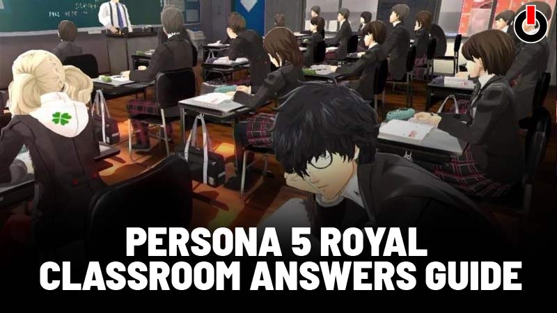 Persona 5 Royal Classroom Answers Guide