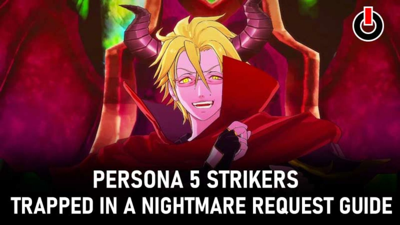 Persona 5 Strikers Request Guide