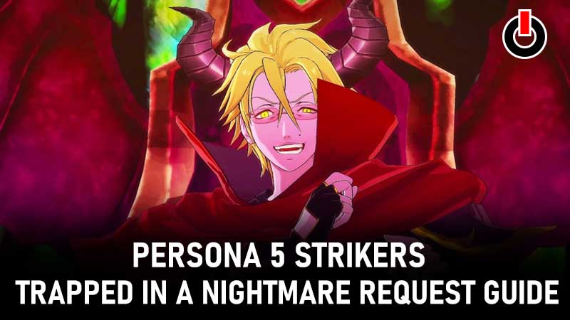 persona 5 strikers trapped in a nightmare