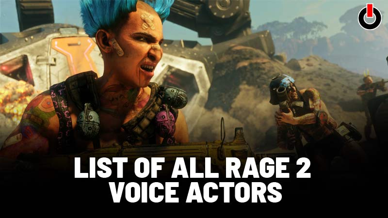 List Of All Rage 2 Voice Actors