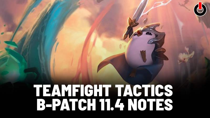 Teamfight Tactics Patch 11.4 Notes