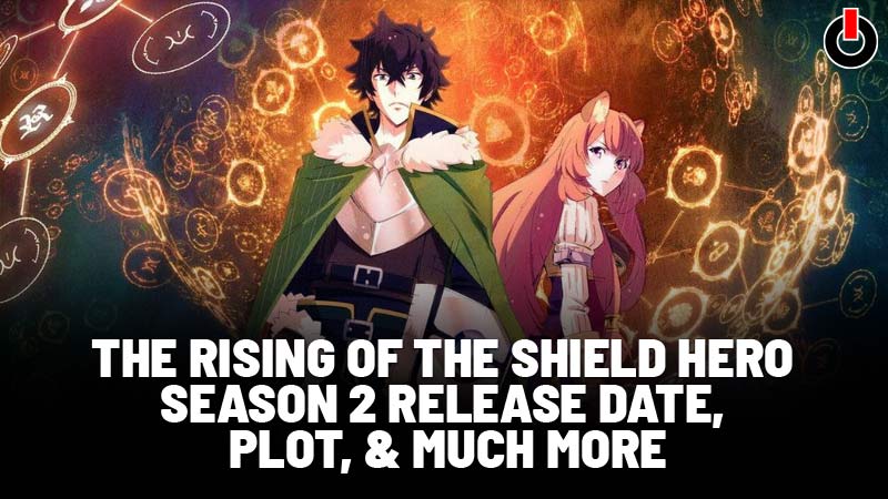Rising Of The Shield Hero Season 2 English Release Date The Rising Of The Shield Hero Season 2 Release Date, Plot, & Much More