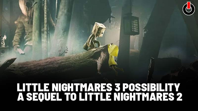 Will There Be A Little Nightmares 3
