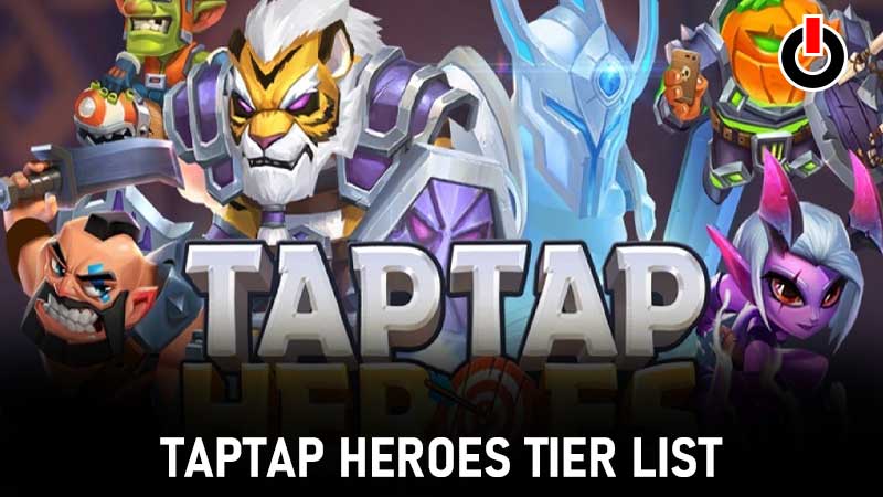 taptap heroes tier list