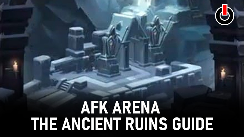 AFK Arena The Ancient Ruins Guide: Peak Of Time Realm 5
