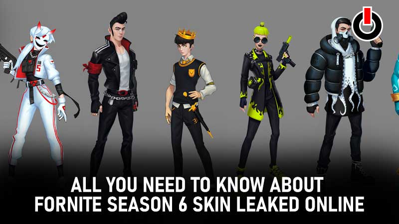 Fortnite Season 6 Skin Leaked Online