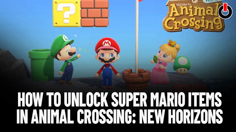How To Unlock Super Mario Items In Animal Crossing New Horizons