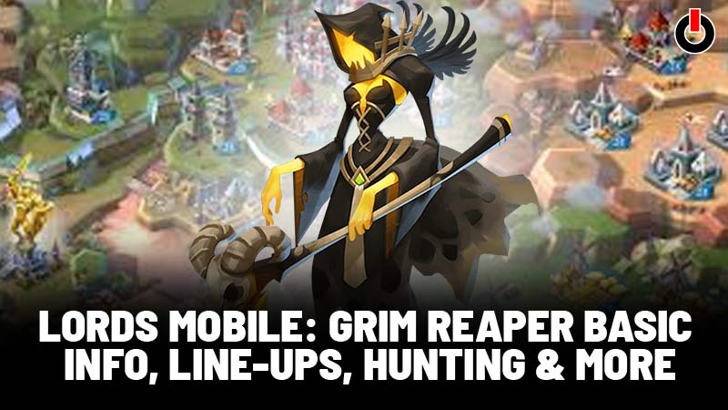 Lords Mobile Grim Reaper Hero Lineups