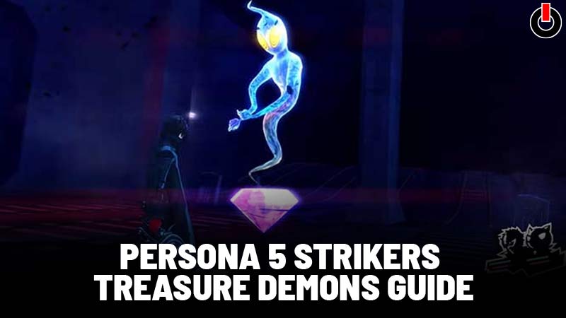 Persona 5 Strikers Treasure Demons