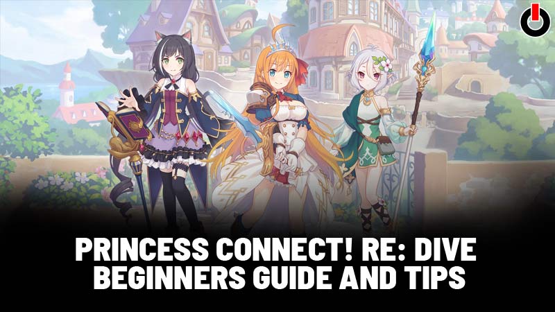 Princess Connect Re Dive Beginners Guide & Tips 2021