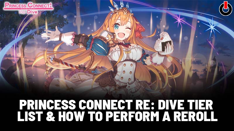 Princess Connect Re Dive Tier List How To Perform A Reroll
