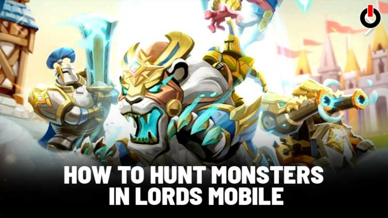 Updated: The Ultimate Monster Hunt Guide for Lords Mobile!