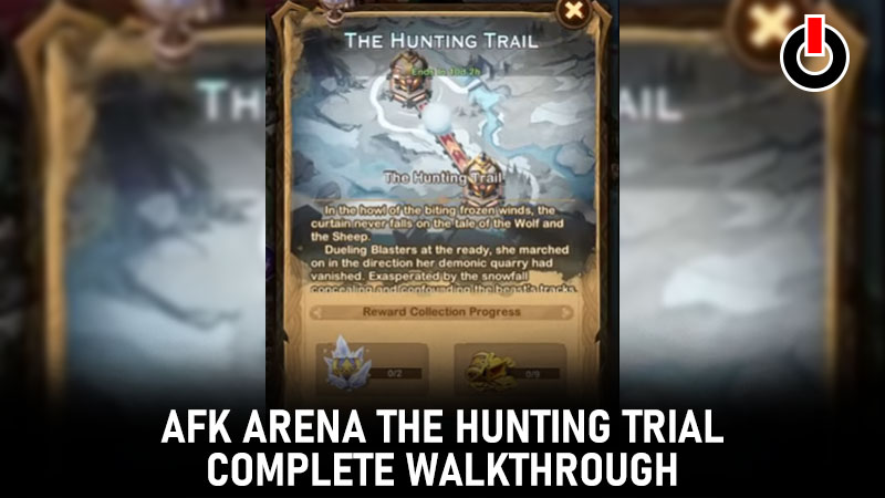 AFK ARENA THE HUNTING TRIAL GUIDE