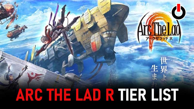 Arc The Lad R Tier List