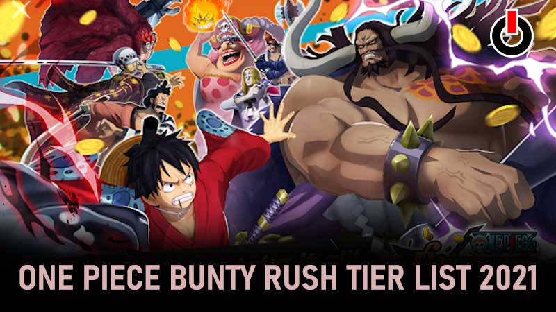 One Piece Bounty Rush Tier List (July 2022)  All Best Characters Ranked