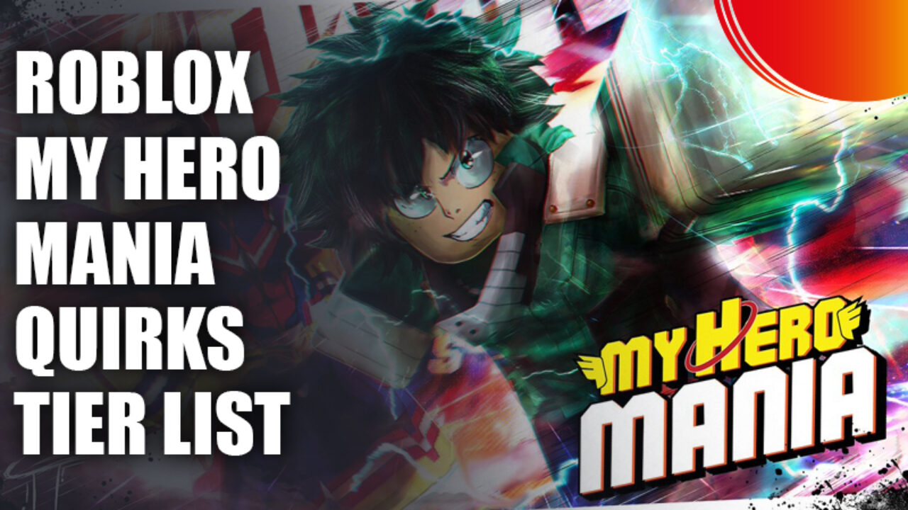 CODE* My Hero Mania UPDATED [TIER LIST] The Best Quirk