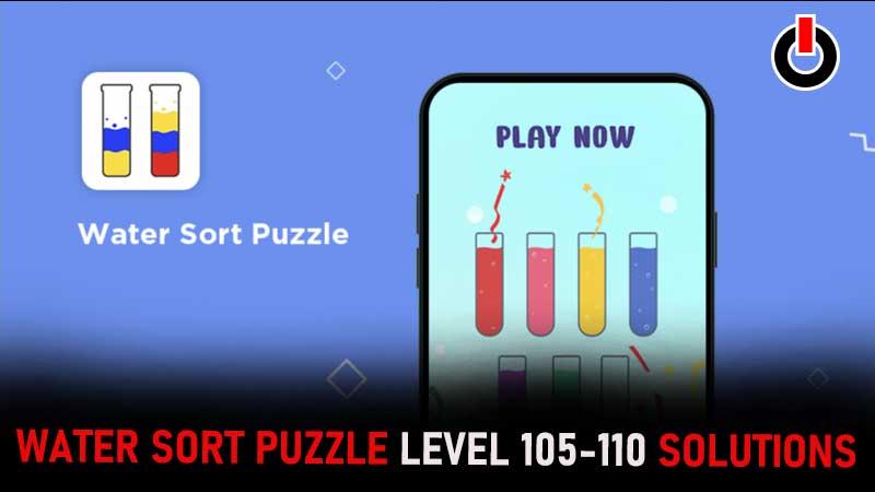 Water Sort Puzzle Level 105 to 110 Solutions