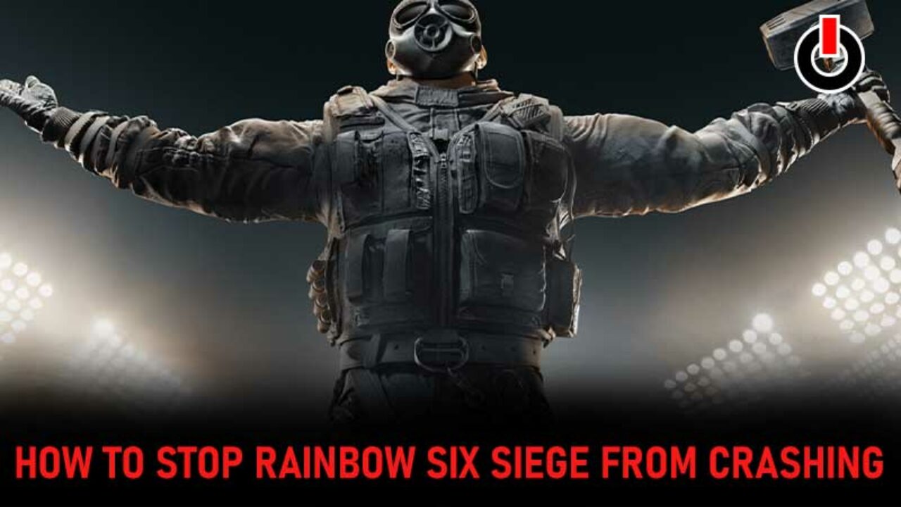 rainbow 6 siege crashing