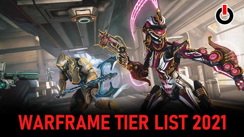 Warframe Tier List (August 2021) - All Best Characters Ranked