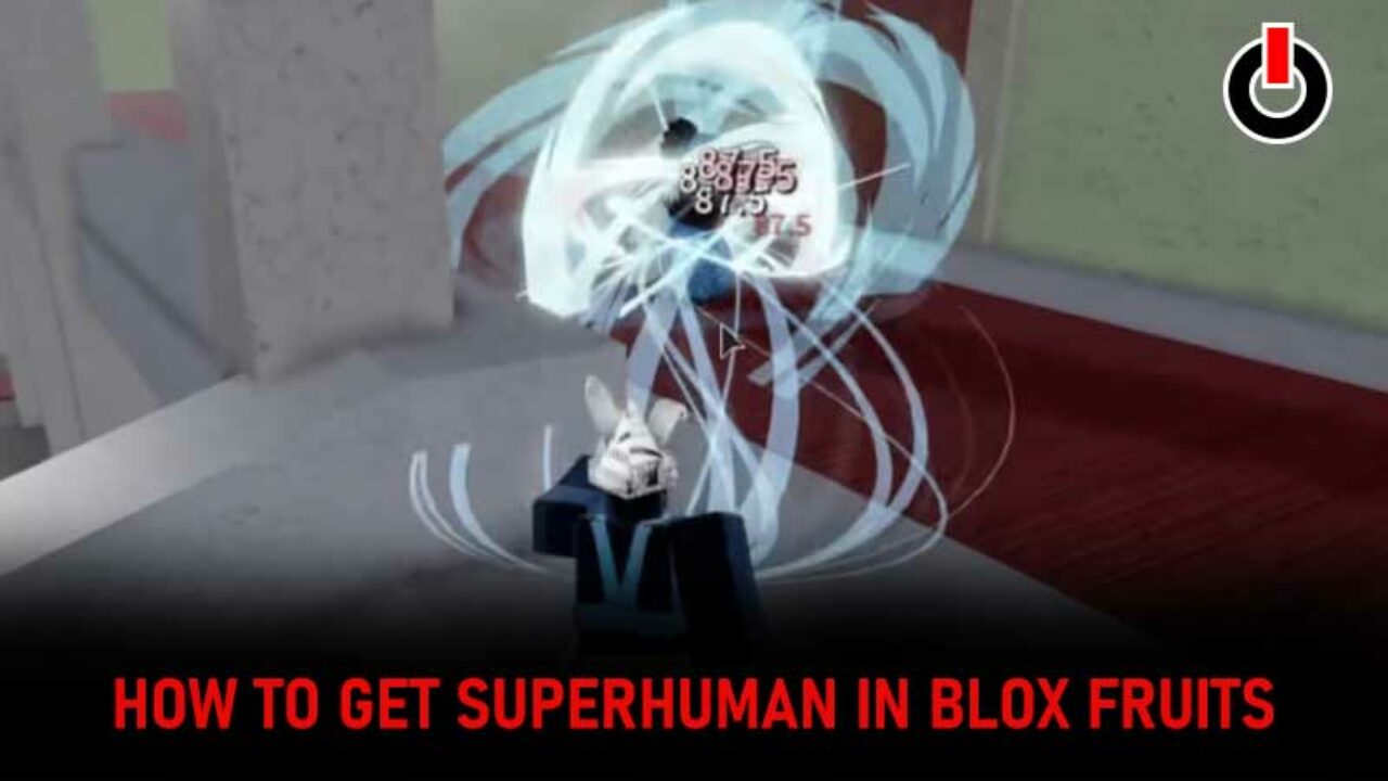 How to get superhuman blox fruits