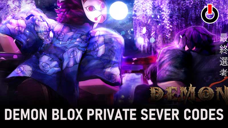 Demon Blox Private Server Codes 2021