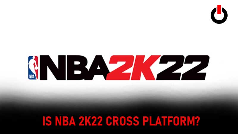 NBA 2k22 Cross platform