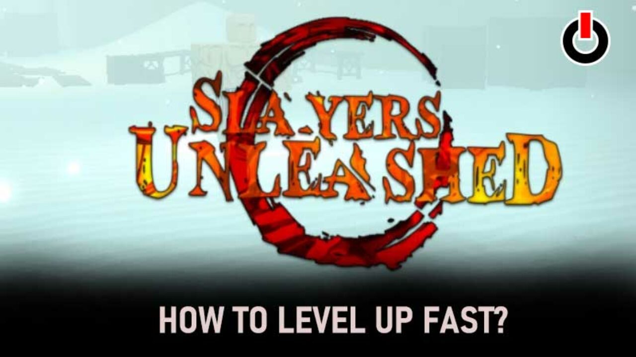 SLAYERS UNLEASHED BEST WAY TO LEVEL UP! 