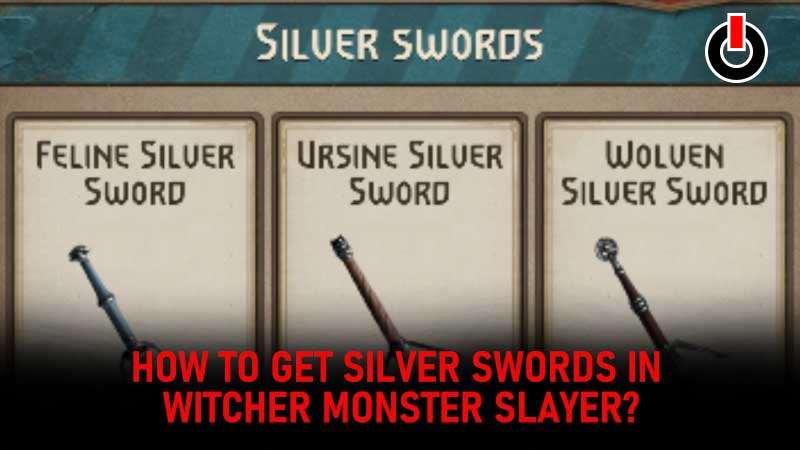 The Witcher Monster Slayer Silver Swords Guide