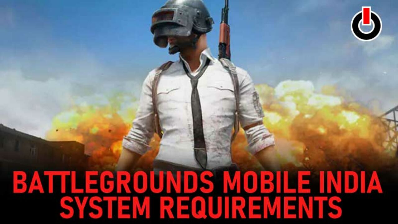 Battlegrounds Mobile India System Requirements For Android Ios And Pc - roblox system requirements android