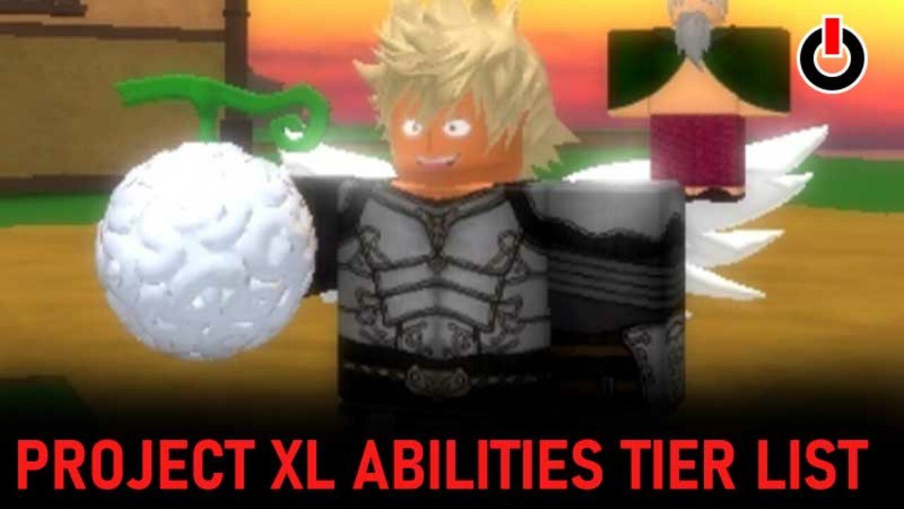 Project XL Ability Tier List Wiki 2023 (Best Abilities)