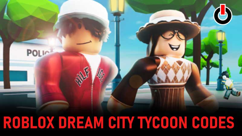 roblox dream city tycoon codes