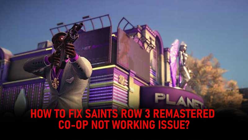 Saints Row 3 Remastered Co-op Not Working Fix Guide