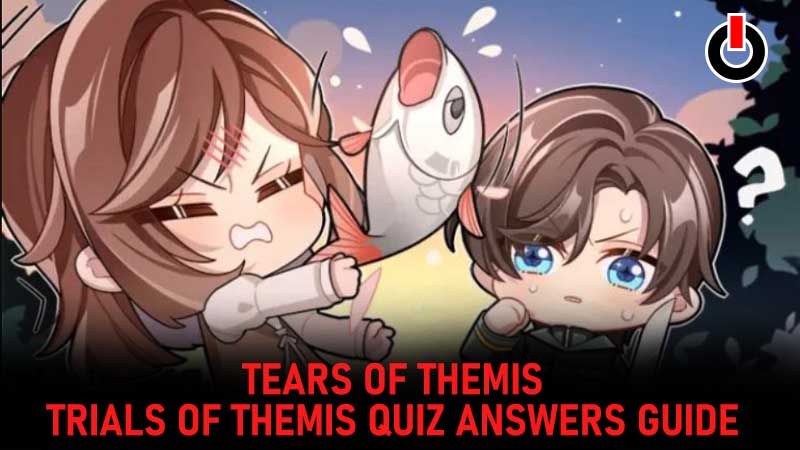 Tears of themis trial quiz