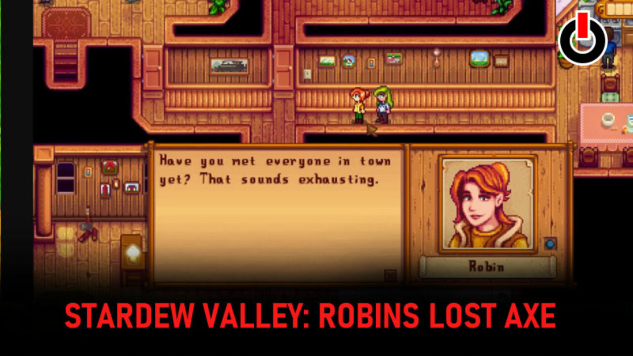 Stardew Valley Robins Lost Axe Guide How To Find Robins Lost Axe