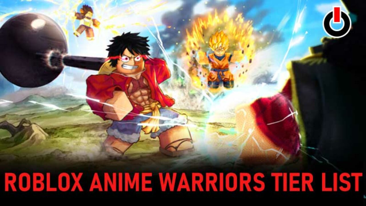 Anime Warriors tier list - pick the best fighter