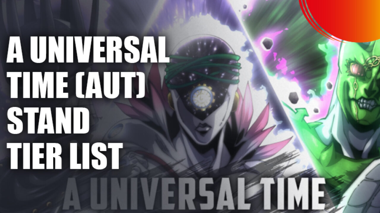 A Universal Time - ALL STAND AND ITEMS TIER LIST + ITEM SPAWN MUSIC, Roblox