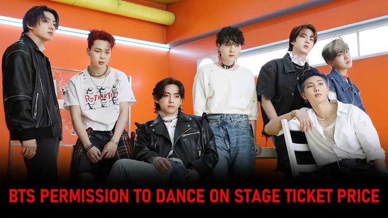 BTS Permission to Dance On Stage Ticket Price