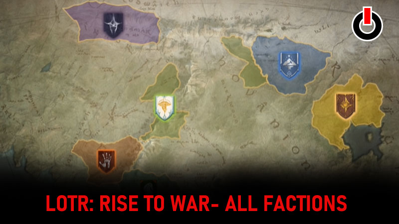 all factions LOTR: Rise To War