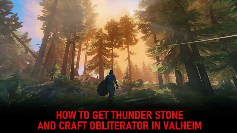 Valheim Get Thunder Stone & Craft Obliterator