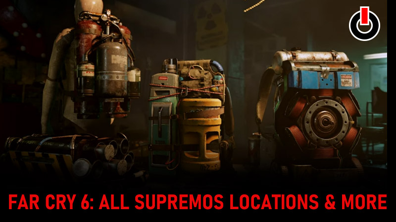 Far Cry 6 All Supremos Locations